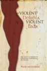 Violent Delights, Violent Ends : Sex, Race, and Honor in Colonial Cartagena de Indias - Book