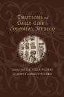 Emotions and Daily Life in Colonial Mexico - eBook