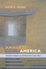 Anasazi America : Seventeenth Centuries on the Road from Center Place - Book