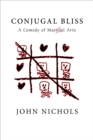 Conjugal Bliss : A Comedy of Martial Arts - eBook