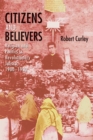 Citizens and Believers : Religion and Politics in Revolutionary Jalisco, 1900-1930 - Book
