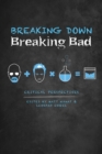 Breaking Down Breaking Bad : Critical Perspectives - Book