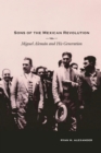 Sons of the Mexican Revolution : Miguel Aleman and His Generation - Book