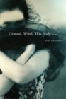 Ground, Wind, This Body : Poems - eBook