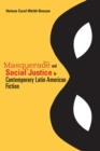 Masquerade and Social Justice in Contemporary Latin American Fiction - Book
