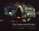The Catherwood Project : Incidents of Visual Reconstructions and Other Matters - Book