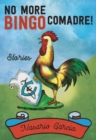 No More Bingo, Comadre! : Stories - eBook