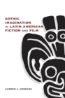 Gothic Imagination in Latin American Fiction and Film - Book