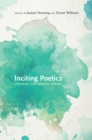 Inciting Poetics : Thinking and Writing Poetry - Book