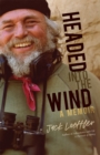 Headed into the Wind : A Memoir - Book