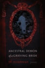 Ancestral Demon of a Grieving Bride : Poems - Book