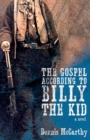 The Gospel According to Billy the Kid : A Novel - eBook
