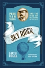 Sky Rider : Park Van Tassel and the Rise of Ballooning in the West - Book