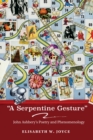 A Serpentine Gesture : John Ashbery's Poetry and Phenomenology - Book