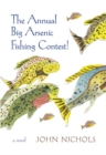 The Annual Big Arsenic Fishing Contest! : A Novel - Book
