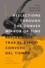 Reflections through the Convex Mirror of Time / Reflexiones tras el Espejo Convexo del Tiempo : Poems in Remembrance of the Spanish Civil War / Poemas en Recuerdo de la Guerra Civil Espanola - eBook