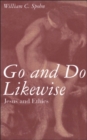 Go and Do Likewise : Jesus and Ethics - Book
