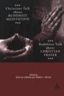 Christians Talk About Buddhist Meditation, Buddhists Talk About Christian Prayer - Book
