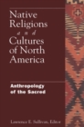 Native Religions and Cultures of North America : Anthropology of the Sacred - Book