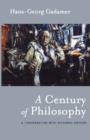 A Century of Philosophy : Hans Georg Gadamer in Conversation with Riccardo Dottori - Book