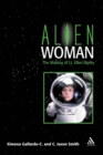 Alien Woman : The Making of Lt. Ellen Ripley - Book