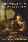 The Women in God's Kitchen : Cooking, Eating, and Spiritual Writing - Book