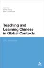 Teaching and Learning Chinese in Global Contexts : Cfl Worldwide - eBook