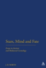 Stars, Mind & Fate : Essays in Ancient and Mediaeval Cosmology - eBook