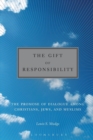 The Gift of Responsibility : The Promise of Dialogue among Christians, Jews, and Muslims - Book