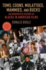 Toms, Coons, Mulattoes, Mammies, and Bucks : An Interpretive History of Blacks in American Films, Updated and Expanded 5th Edition - Book