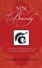 Sin Bravely : A Joyful Alternative to a Purpose-driven Life - Book