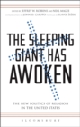 The Sleeping Giant Has Awoken : The New Politics of Religion in the United States - Book