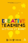 Creative Teaching : Getting it Right - eBook