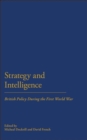 Strategy & Intelligence : British Policy During the First World War - eBook