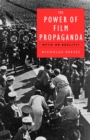 The Power of Film Propaganda : Myth or Reality - eBook