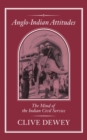 Anglo-Indian Attitudes : Mind of the Indian Civil Service - eBook