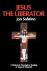 Jesus the Liberator : A Historical Theological Reading of Jesus of Nazareth - eBook