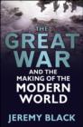 The Great War and the Making of the Modern World - Book
