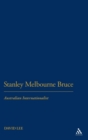 Stanley Melbourne Bruce : Australian Internationalist - Book