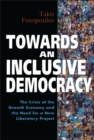 Towards an Inclusive Democracy : The Crisis of the Growth Economy and the Need for a New Liberatory Project - eBook