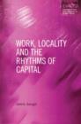 Work, Locality and the Rhythms of Capital - Book