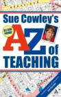 Sue Cowley's A - Z of Teaching - Book