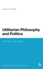 Utilitarian Philosophy and Politics : Bentham's Later Years - Book
