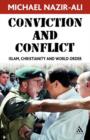 Conviction and Conflict : Islam, Christianity and World Order - Book