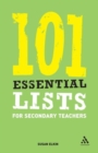 101 Essential Lists for Secondary Teachers - Book