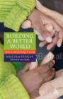 Building a Better World : Faith at Work for Change in Society - Book
