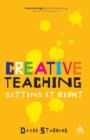 Creative Teaching : Getting it Right - Book