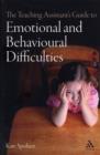 The Teaching Assistant's Guide to Emotional and Behavioural Difficulties - Book