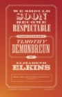 We Should Soon Become Respectable : Nashville's Own Timothy Demonbreun - Book