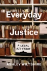 Everyday Justice : A Legal Aid Story - eBook